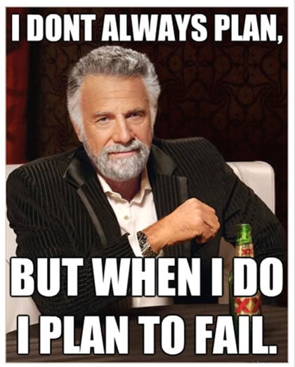 I don't always plan